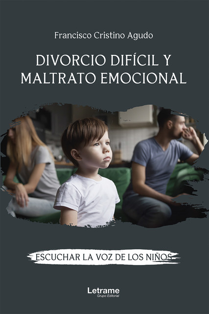 Divorcio difícil y maltrato emocional, Francisco Cristino Agudo