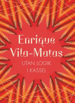 Utan logik i Kassel, Enrique Vila-Matas