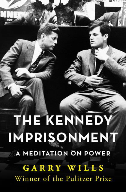 The Kennedy Imprisonment, Garry Wills
