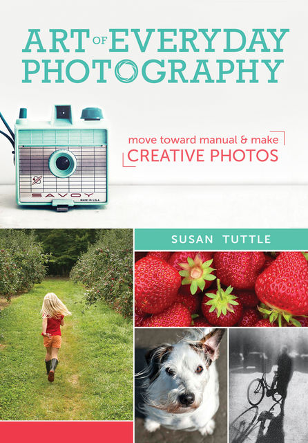 Art of Everyday Photography, Susan Tuttle