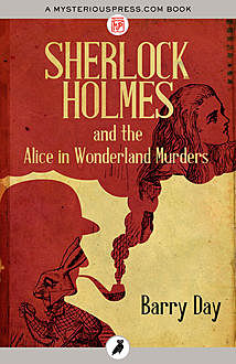Sherlock Holmes and the Alice in Wonderland Murders, Barry Day