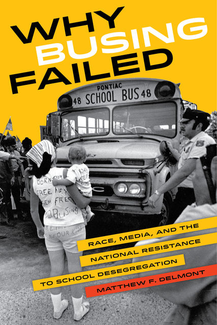 Why Busing Failed, Matthew F. Delmont