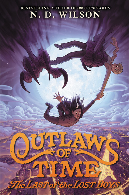 Outlaws of Time: The Last of the Lost Boys, N.D.Wilson