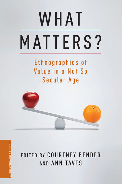 What Matters, Ann Taves, Edited by Courtney Bender