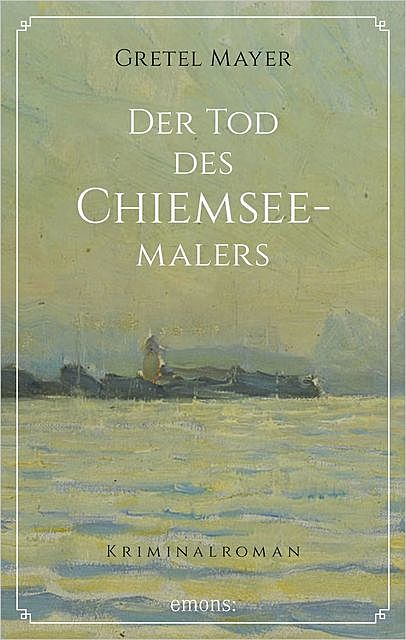 Der Tod des Chiemseemalers, Gretel Mayer