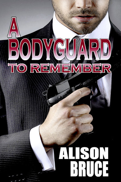 A Bodyguard to Remember, Alison Bruce