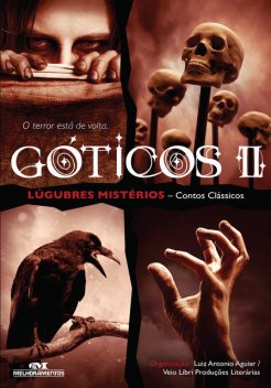 Góticos II: Lúgubres Mistérios, Organização: Luiz Antonio Aguiar – Veio Libri Produções Literárias