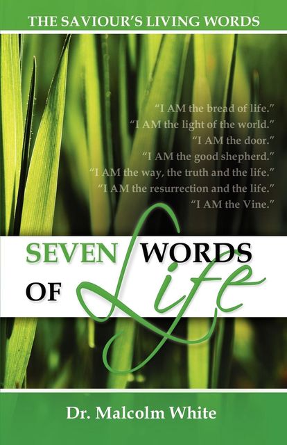 Seven Words of Life: The Saviours Living Words, Malcolm White