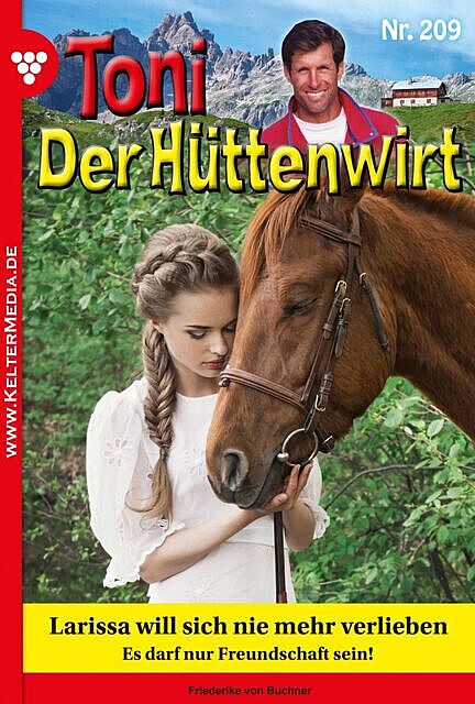 Toni der Hüttenwirt 209 – Heimatroman, Friederike von Buchner