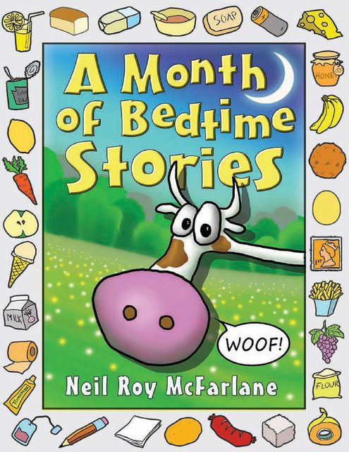 A Month of Bedtime Stories: Thirty-one Bite-sized Tales of Wackiness and Wonder for the Retiring Child, Neil McFarlane