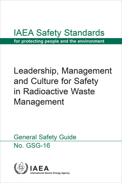 Leadership, Management and Culture for Safety in Radioactive Waste Management, IAEA
