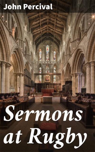 Sermons at Rugby, John Percival