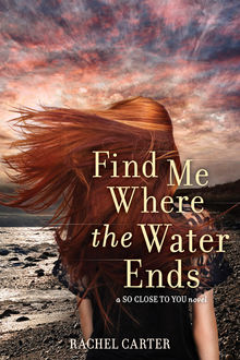 Find Me Where the Water Ends, Rachel Carter