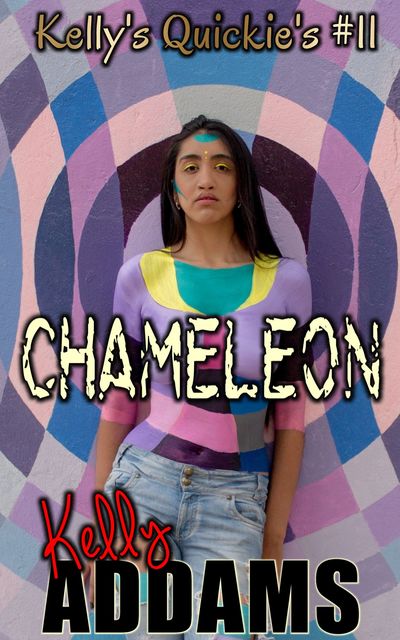 Chameleon – Kelly's Quickie's #11, Kelly Addams