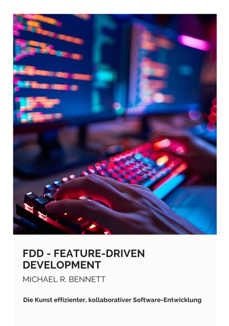 FDD – Feature-Driven Development, Michael Bennett