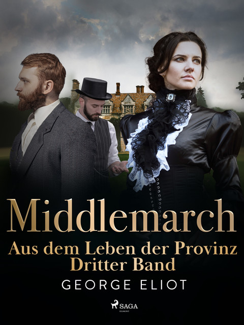 Middlemarch: Aus dem Leben der Provinz – Dritter Band, George Eliot