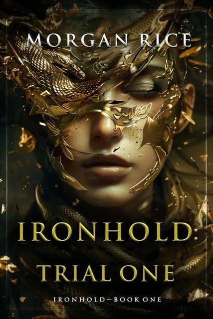 Ironhold: Trial One (Book One of the Ironhold Series), Morgan Rice