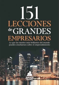 151 LECCIONES DE GRANDES EMPRESARIOS, Nóstica Editorial