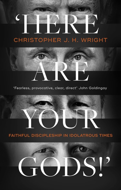 Here Are Your Gods, Christopher J.H. Wright