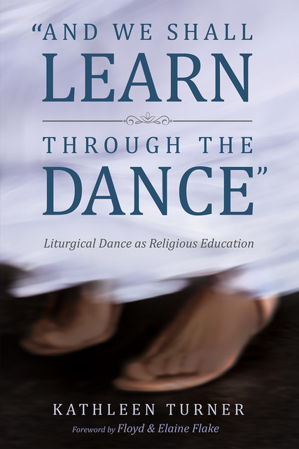 And We Shall Learn through the Dance, Kathleen Turner