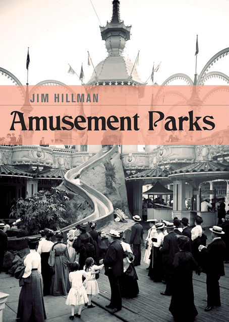 Amusement Parks, Jim Hillman