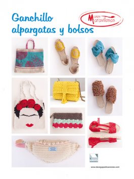 Ganchillo alpargatas y bolsos, Carmen Parejo, Estefania Gonzalez, Isabel Sanchez, Laura Carmona, Lourdes Soriano Elio, Lucia Cabrera, Arisha Losevskaya, Carmen Gomez Gomez, Elisabet Macias Fernandez