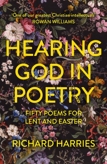 Hearing God in Poetry, Richard Harries