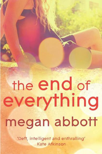 The End of Everything, Megan Abbott