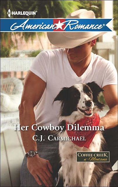 Her Cowboy Dilemma, C.J. Carmichael