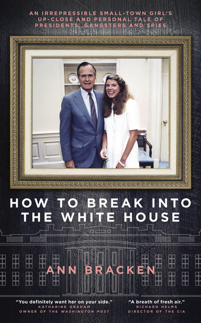 How to Break Into the White House, Ann Bracken