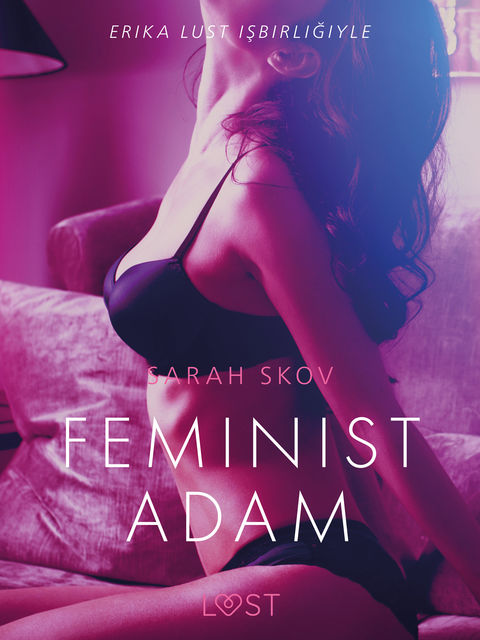 Feminist Adam – Erotik Öykü, Sarah Skov