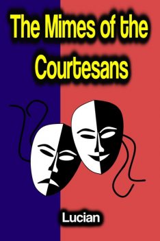 The Mimes of the Courtesans, Lucian