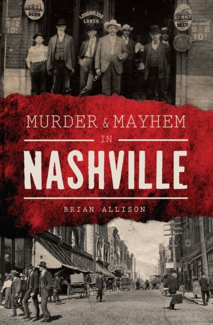 Murder & Mayhem in Nashville, Brian Allison