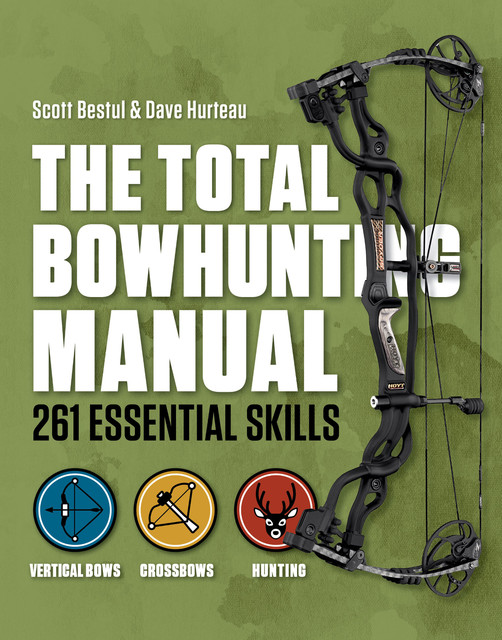 The Total Bowhunting Manual, Dave Hurteau, Scott Bestul