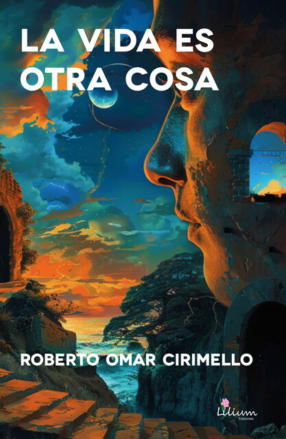 La vida es otra cosa, Roberto Omar Cirimello