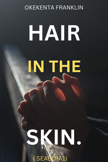 Hair in the Skin, Franklin Okekenta