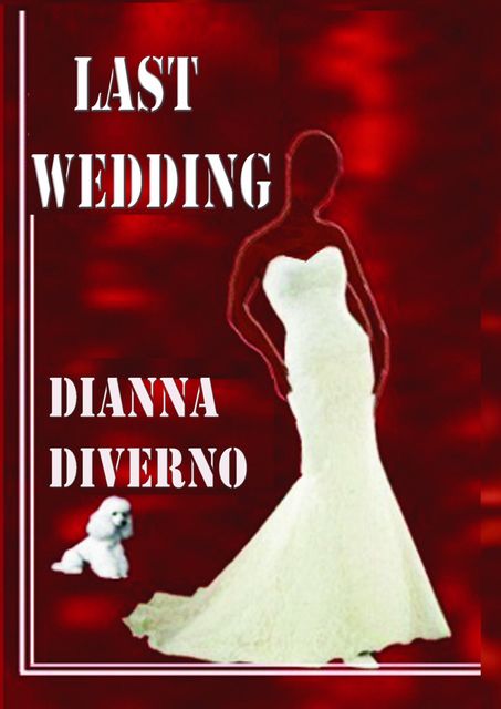 Last wedding, Dianna Diverno