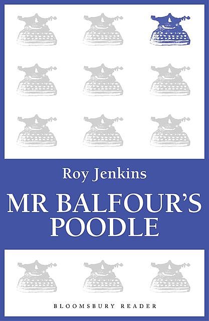 Mr Balfour's Poodle, Roy Jenkins