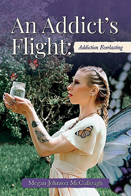 An Addict's Flight, Megan Johnson McCullough