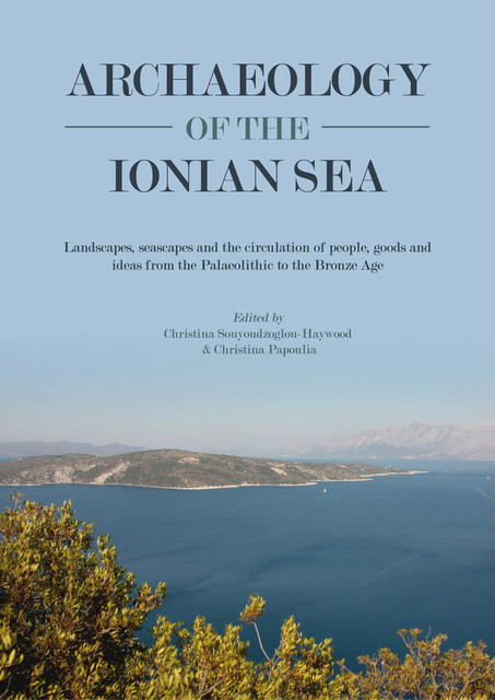 Archaeology of the Ionian Sea, Christina Papoulia, Christina Souyoudzoglou-Haywood