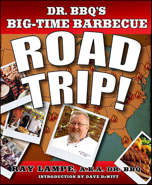 Dr. BBQ's Big-Time Barbecue Road Trip, Ray Lampe