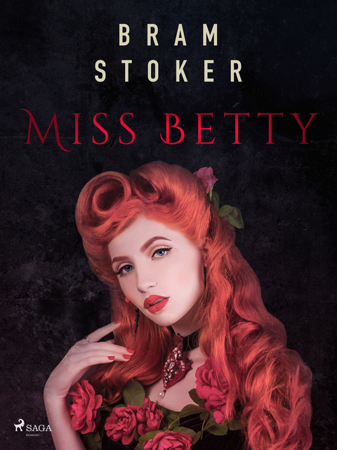 Miss Betty, Bram Stoker