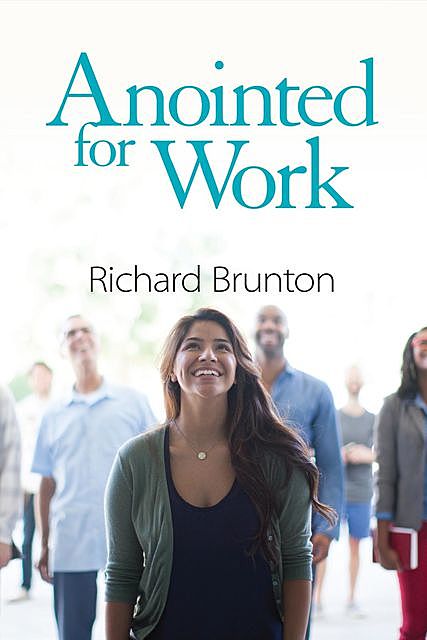 Anointed for Work, Richard Brunton