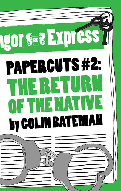Papercuts 2: The Return of the Native, Colin Bateman