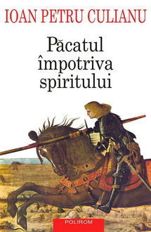 Pacatul impotriva spiritului: scrieri politice, Ioan Petru Culianu