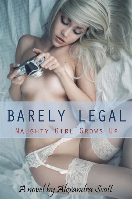 Barely Legal: Naughty Girl Grows Up, Alexandra Scott