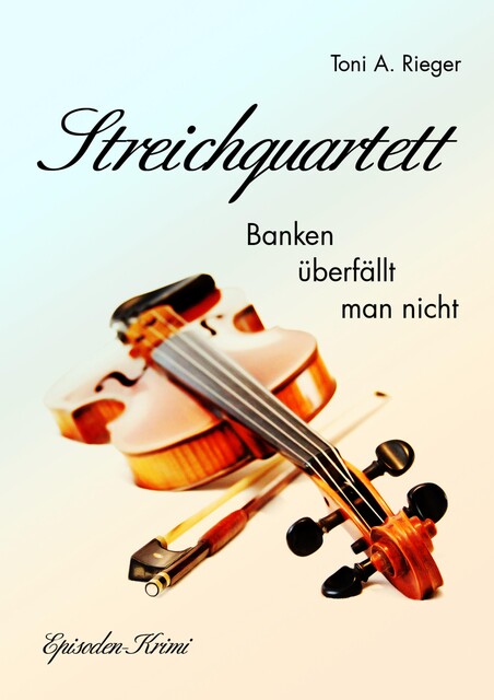 Streichquartett, Toni A. Rieger