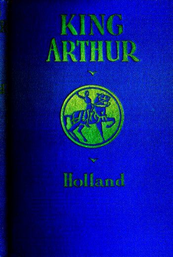 King Arthur and the Knights of the Round Table, Rupert S. Holland