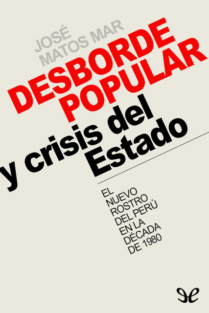 Desborde popular y crisis del Estado, José Matos Mar