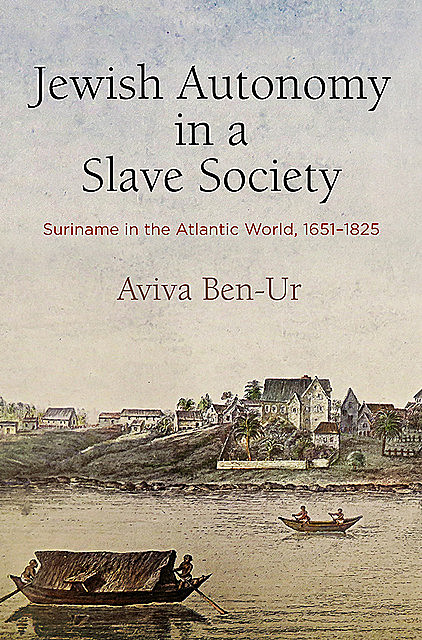 Jewish Autonomy in a Slave Society, Aviva Ben-Ur